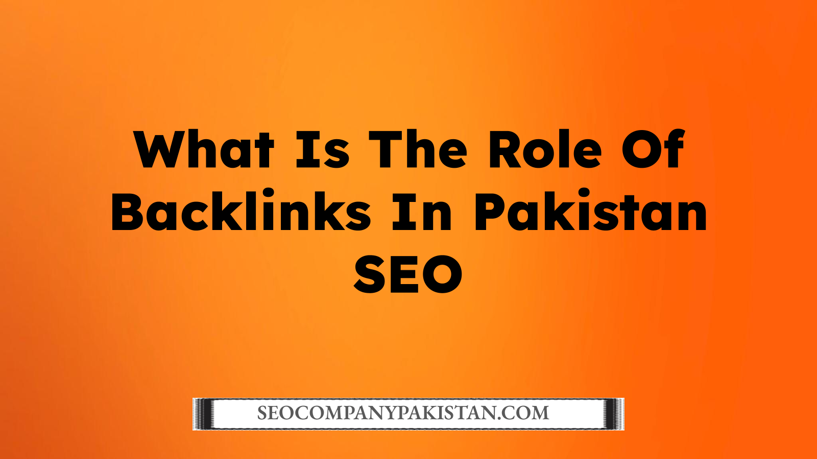What Is The Role Of Backlinks In Pakistan SEO