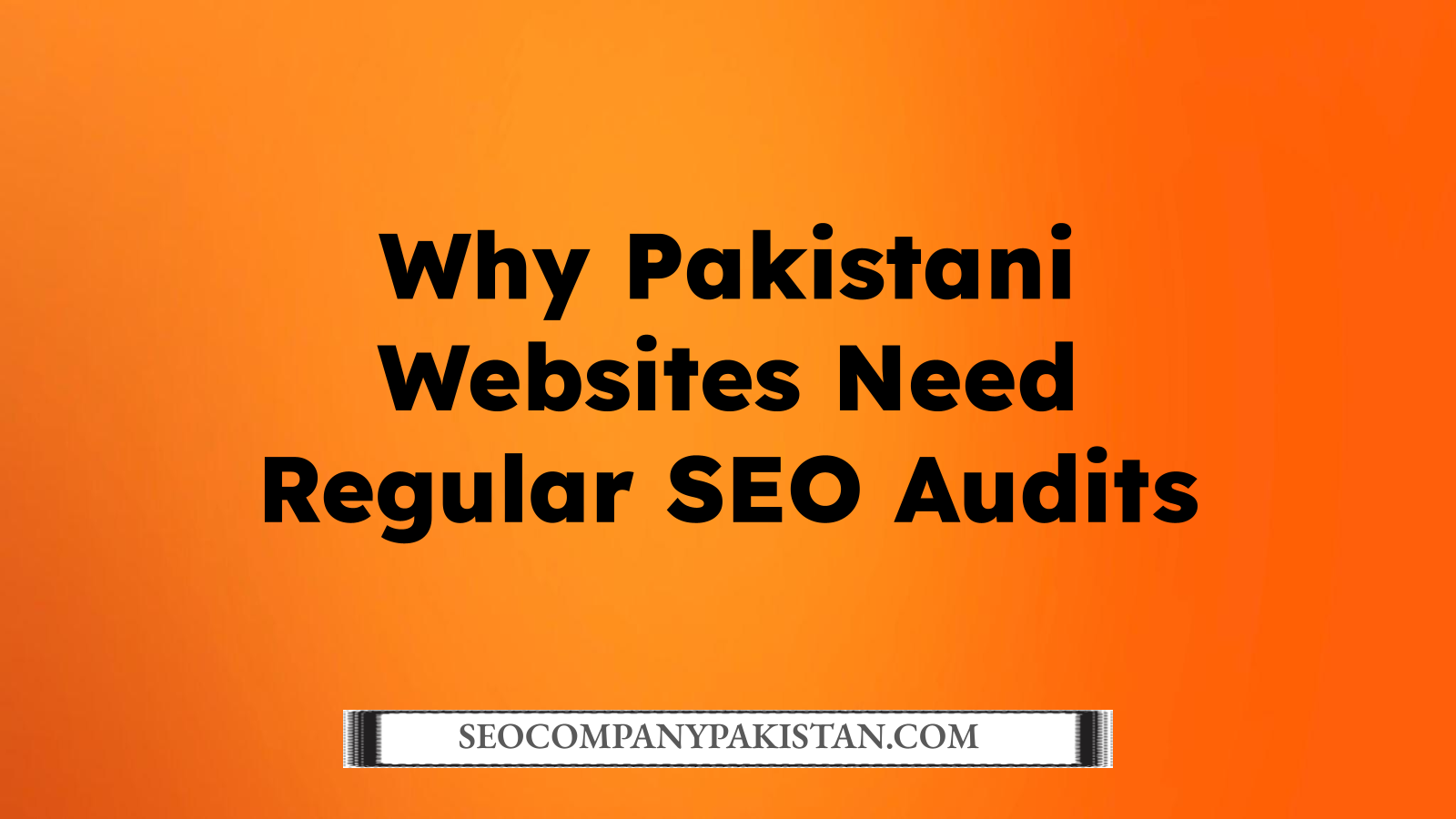 Why Pakistani Websites Need Regular SEO Audits