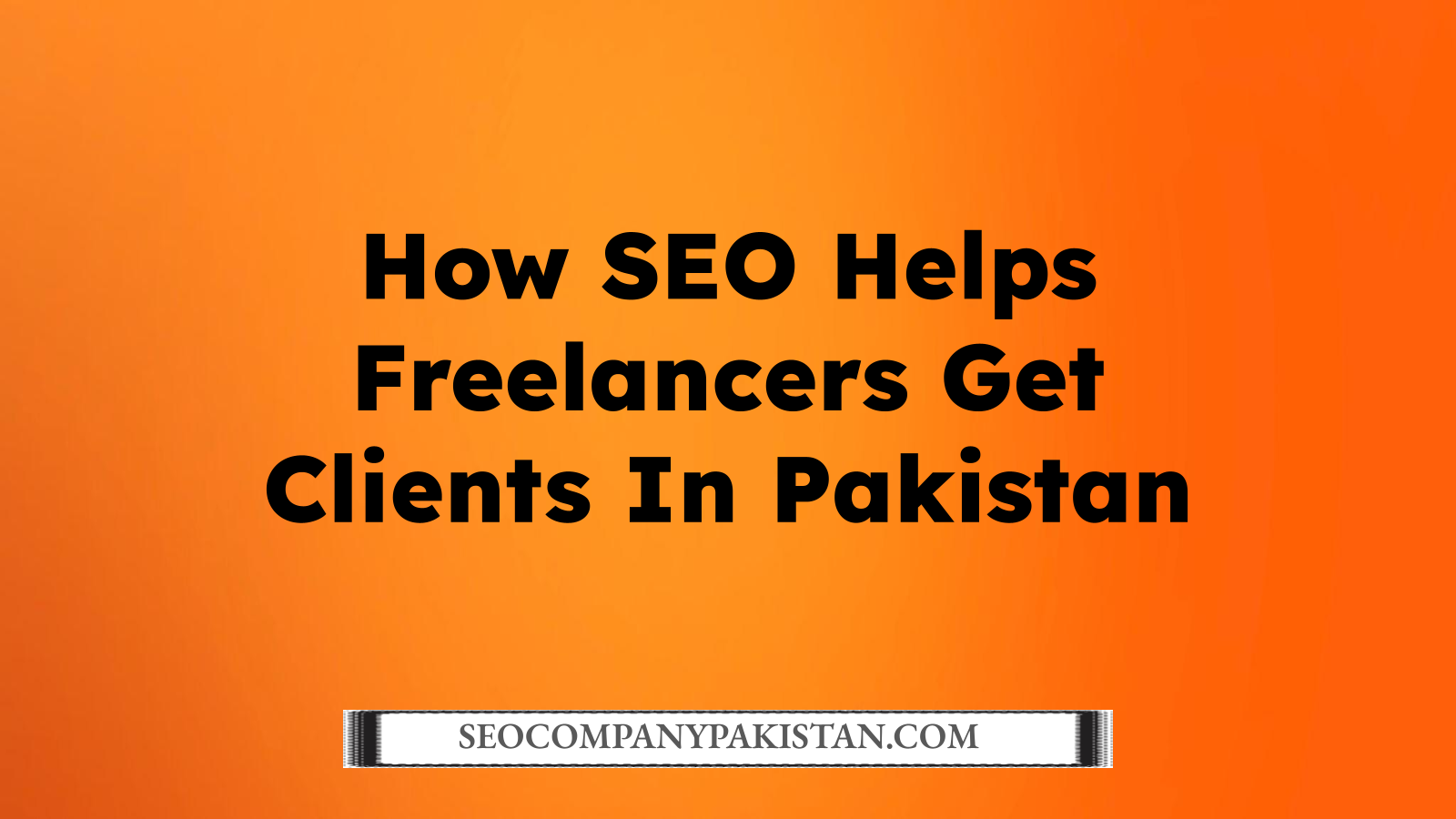 How SEO Helps Freelancers Get Clients In Pakistan