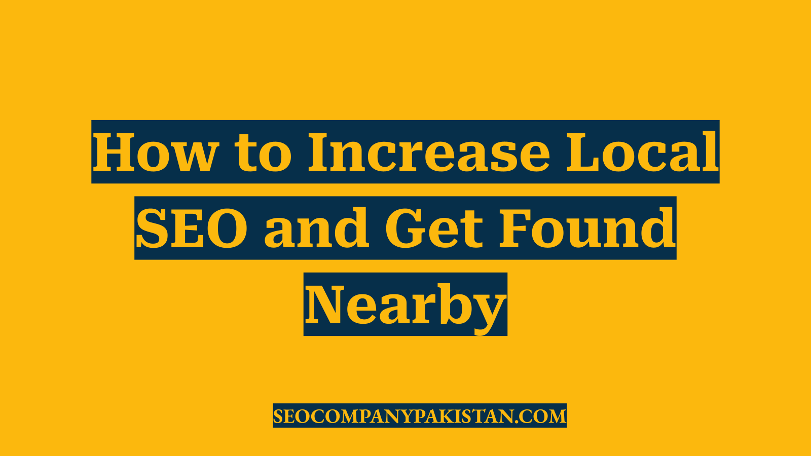 How to Increase Local SEO and Get Found Nearby