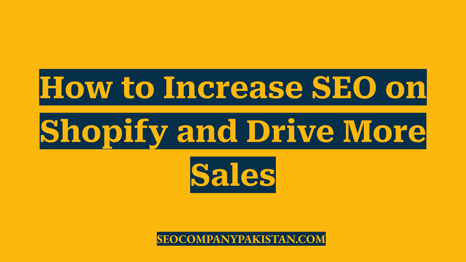How to Increase SEO on Shopify and Drive More Sales
