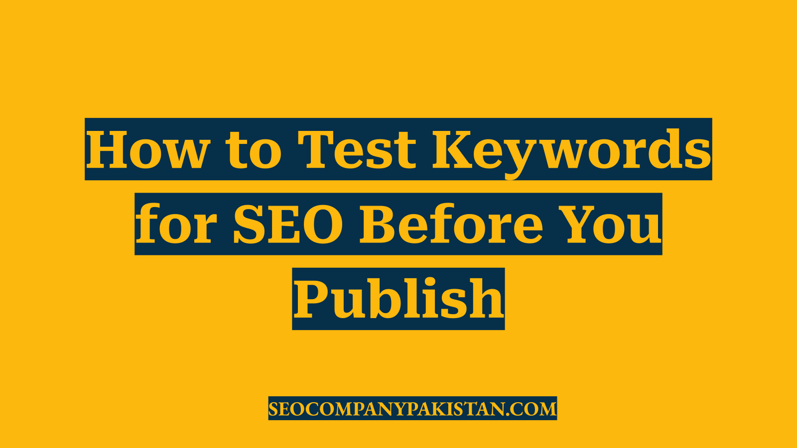 How to Test Keywords for SEO Before You Publish