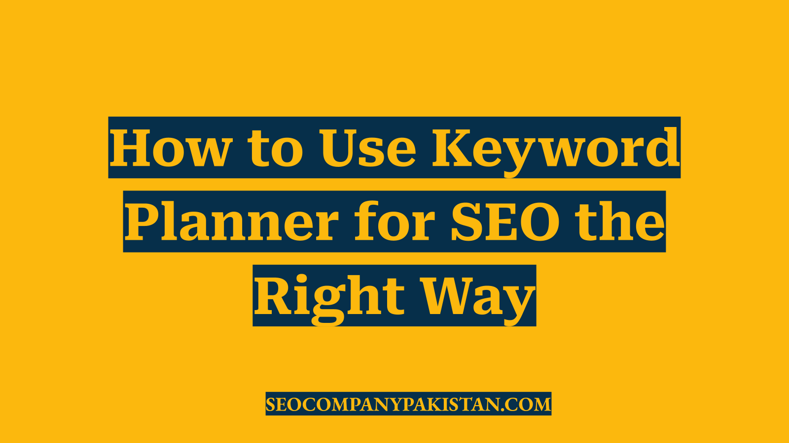 How to Use Keyword Planner for SEO the Right Way