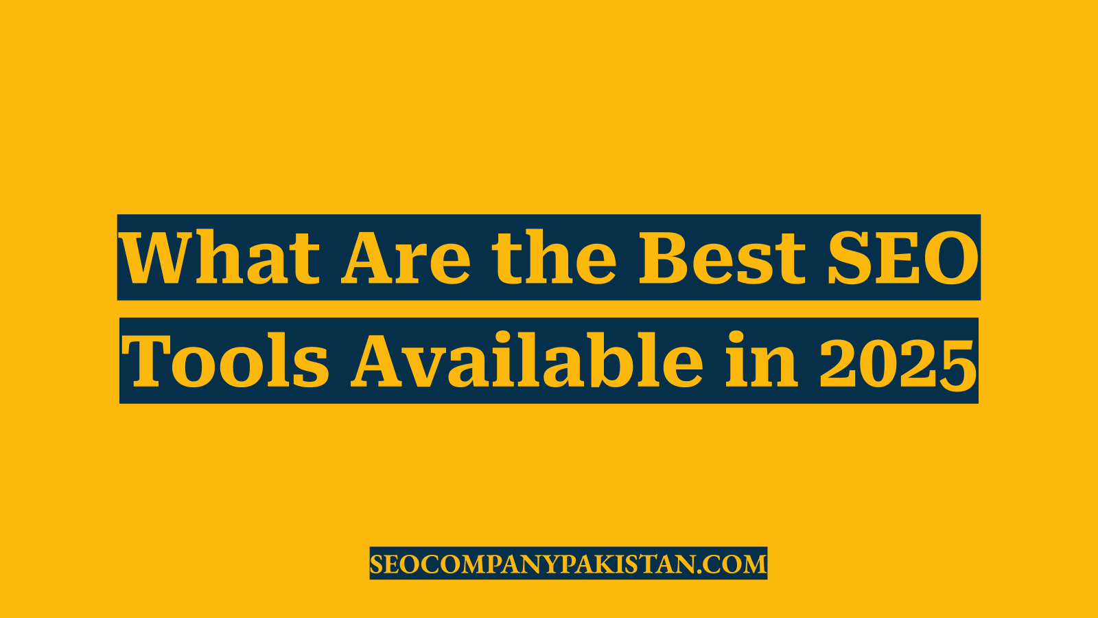What Are the Best SEO Tools Available in 2025