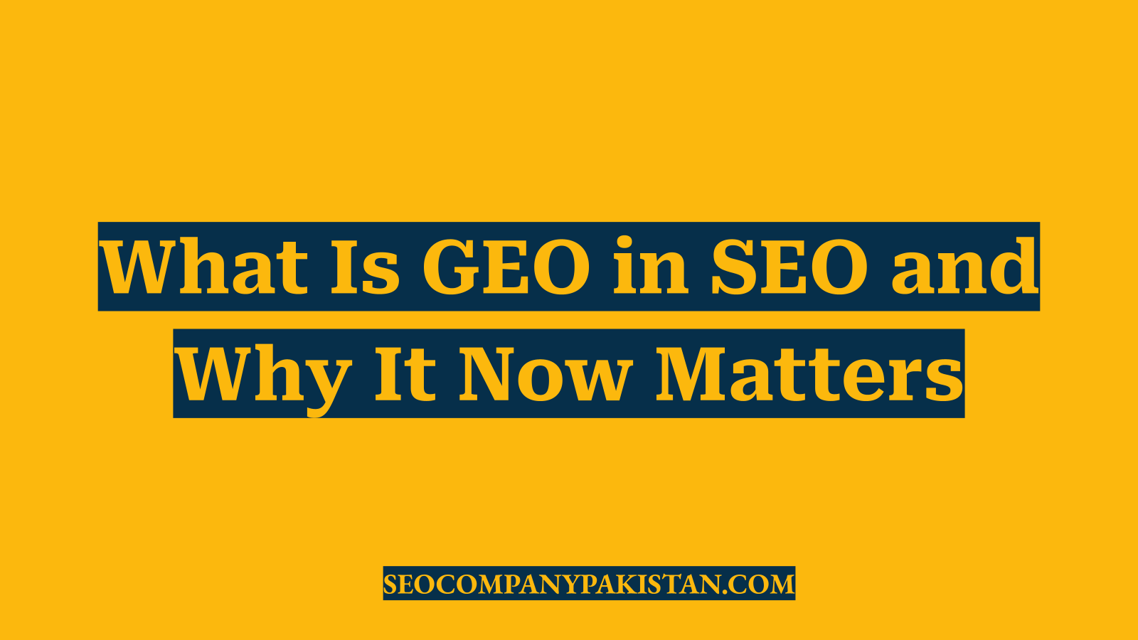 What Is GEO in SEO and Why It Now Matters