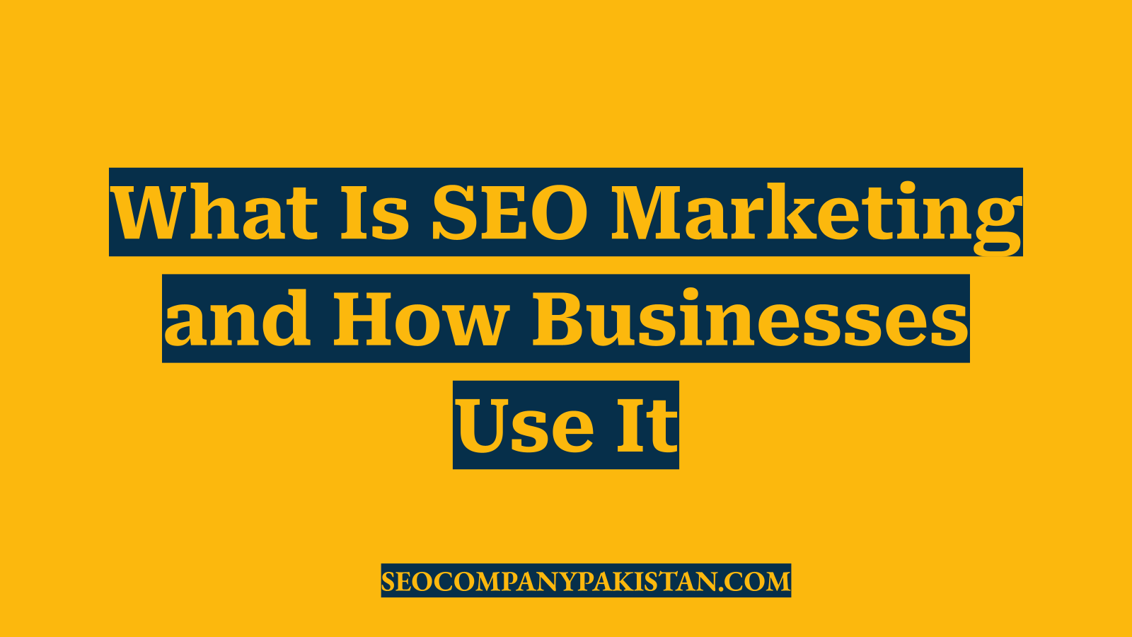 What Is SEO Marketing and How Businesses Use It