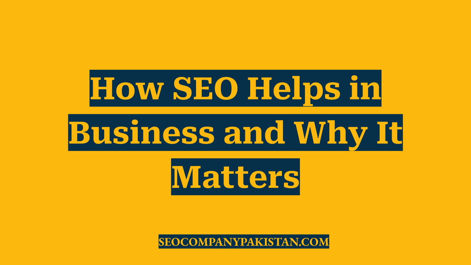 How SEO Helps in Business and Why It Matters