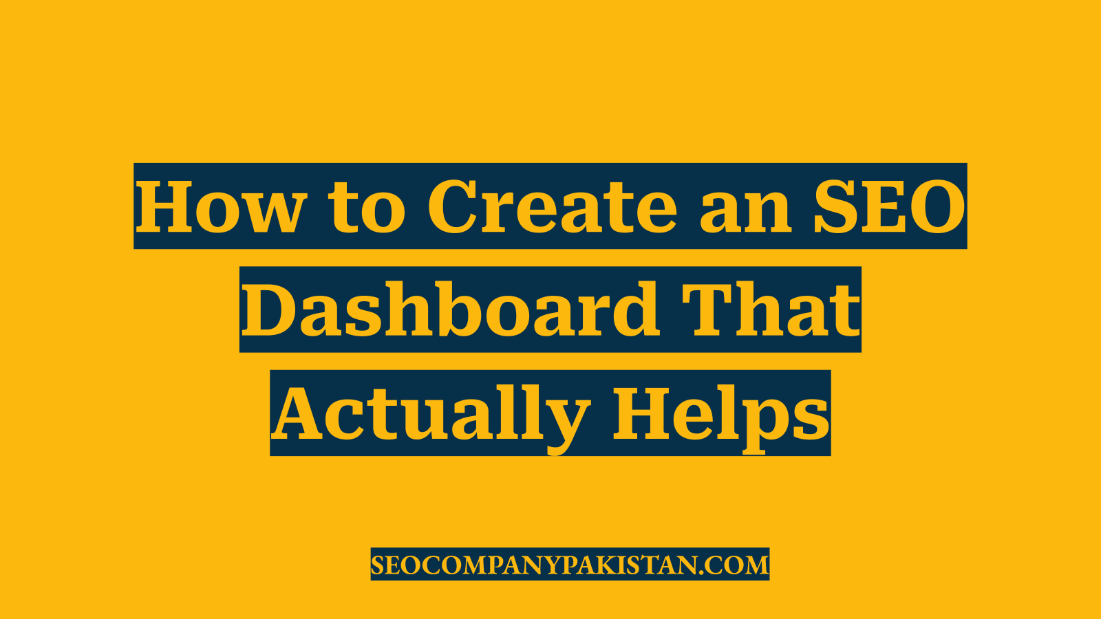 How to Create an SEO Dashboard That Actually Helps