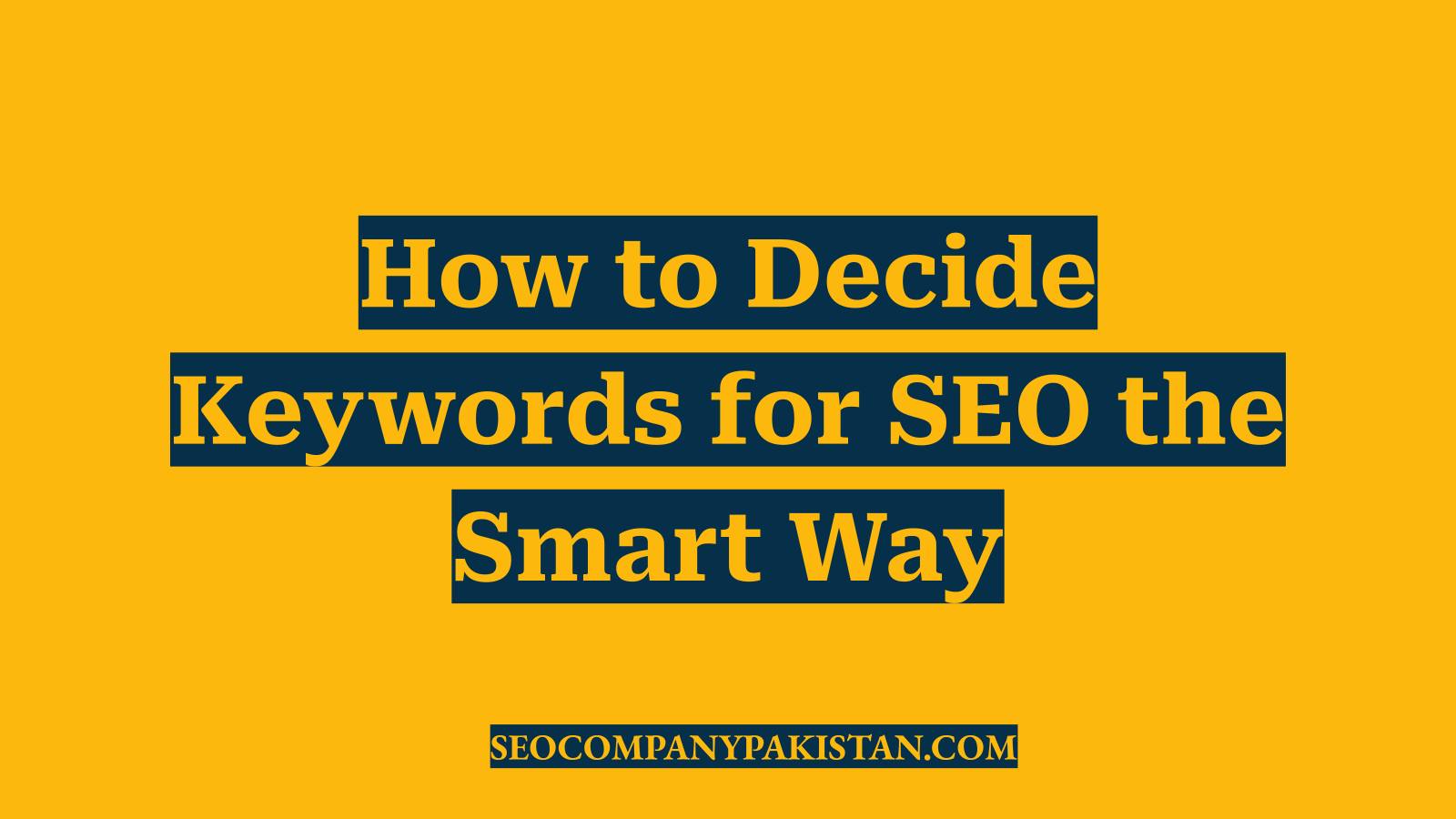 How to Decide Keywords for SEO the Smart Way