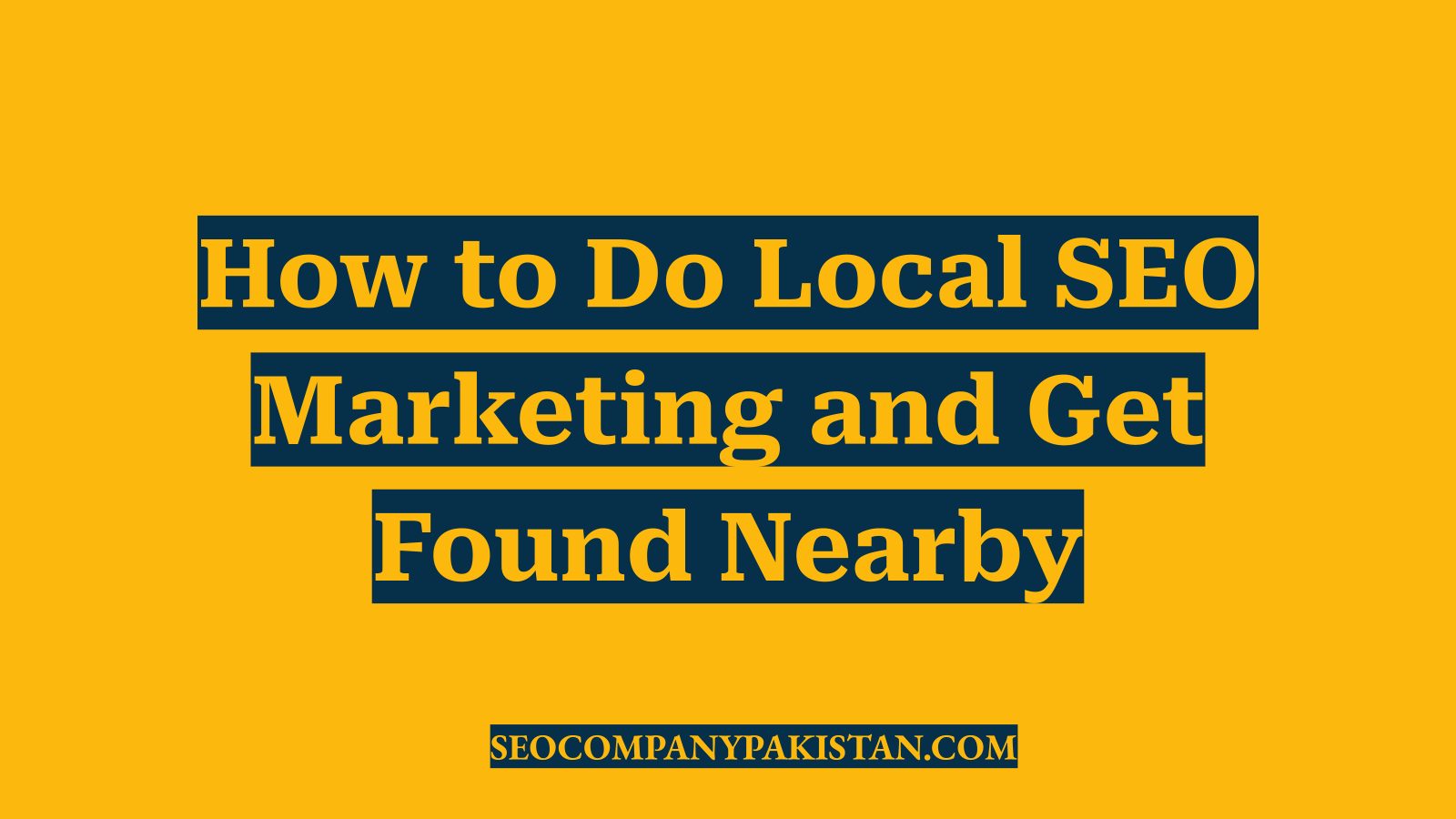 How to Do Local SEO Marketing and Get Found Nearby