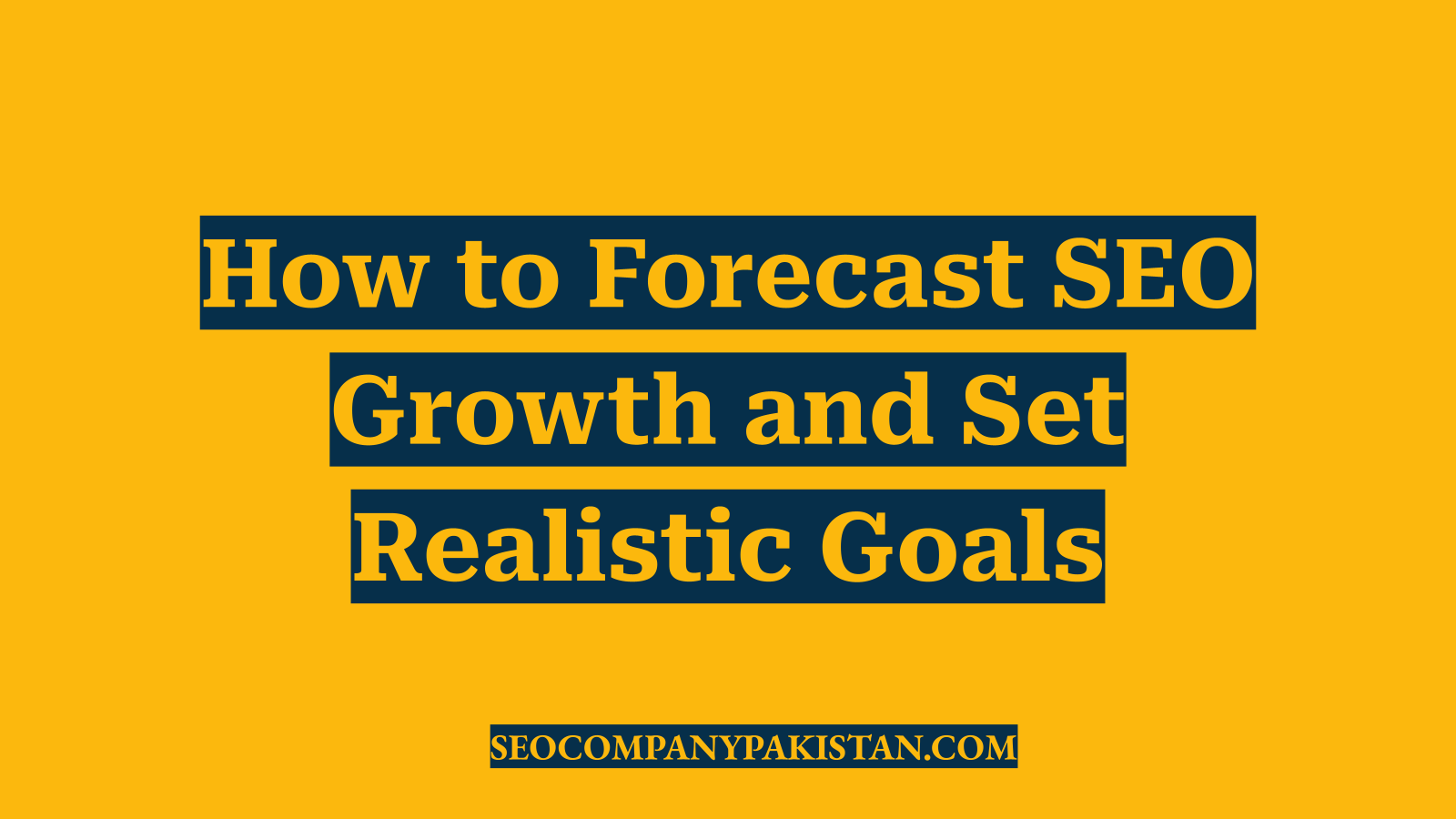 How to Forecast SEO Growth and Set Realistic Goals