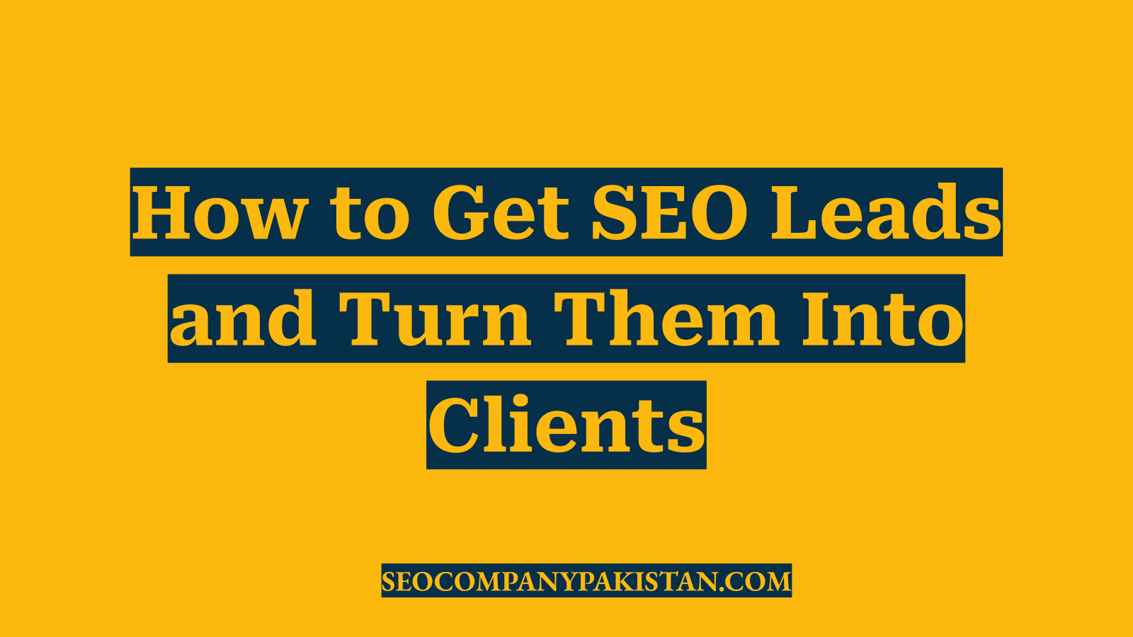 How to Get SEO Leads and Turn Them Into Clients