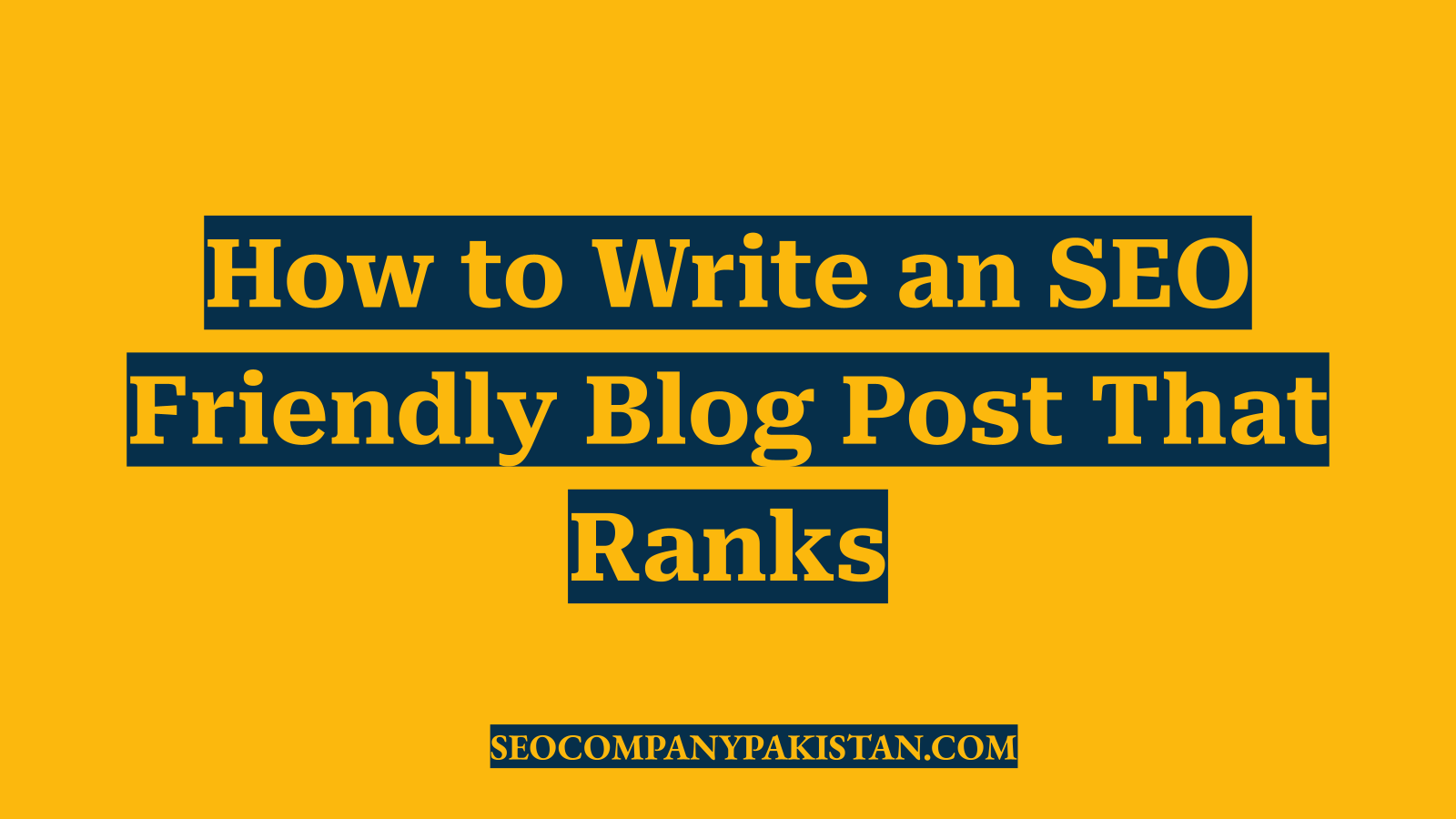 How to Write an SEO Friendly Blog Post That Ranks