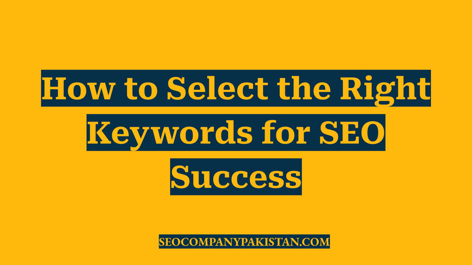 How to Select the Right Keywords for SEO Success