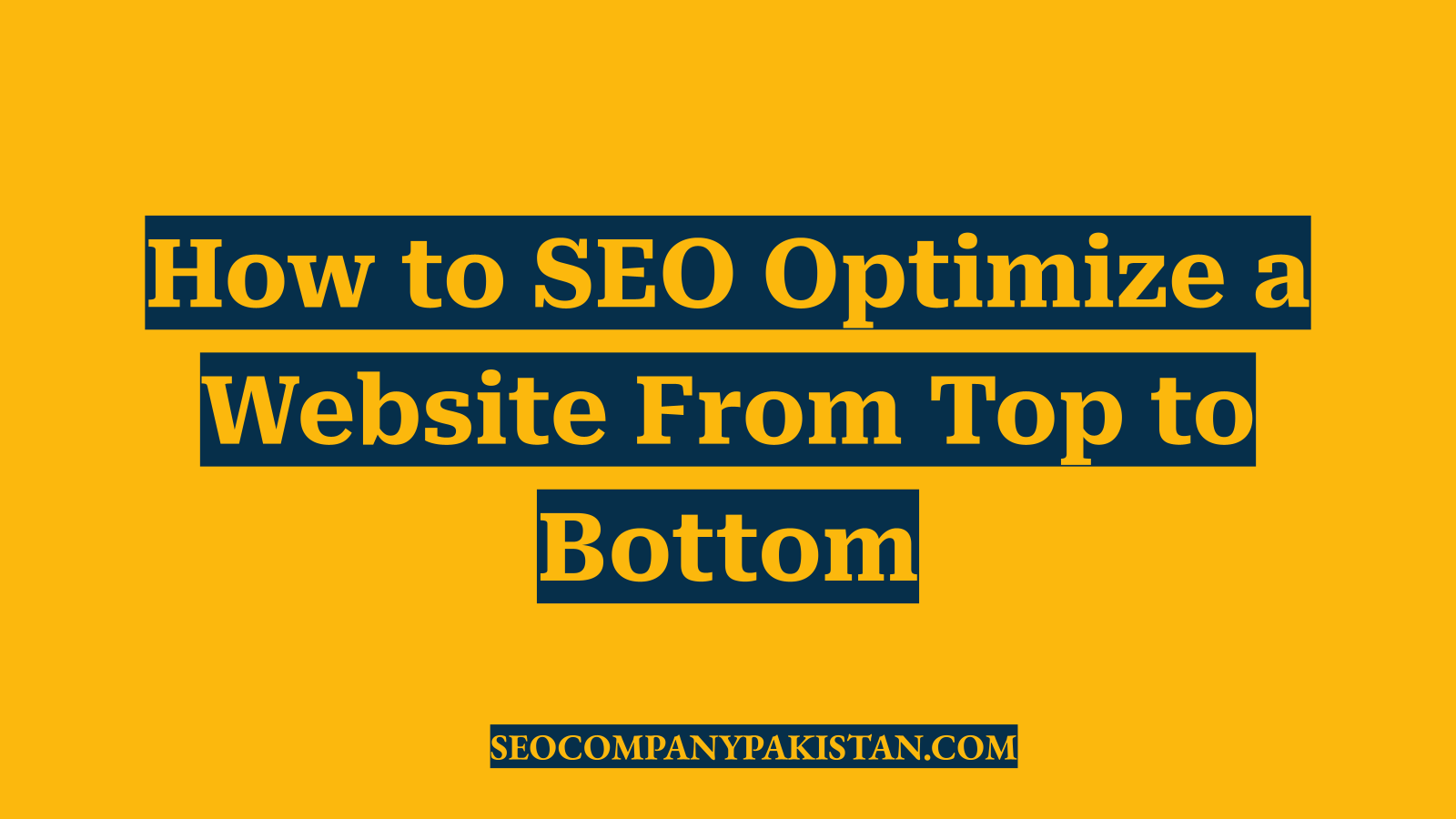 How to SEO Optimize a Website From Top to Bottom